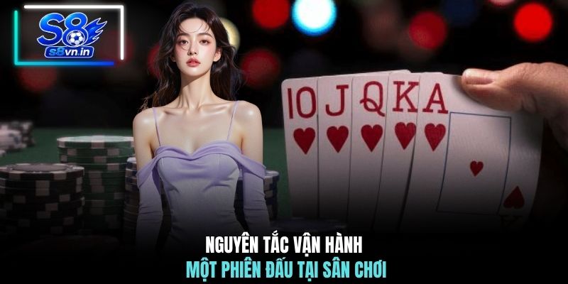 Nguyên tắc vận hành một phiên đấu tại sân chơi