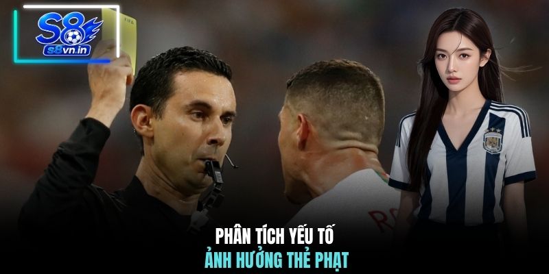 Cách Đánh Kèo Thẻ Vàng S8 | Mẹo Soi Kèo Chuẩn Xác Dễ Thắng 3 Phân tích yếu tố ảnh hưởng thẻ phạt
